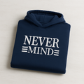 Printed Hoodie for Men – Never Mind Design, Soft Fabric, Fashionable &amp; Casual Wear - MEDIUM